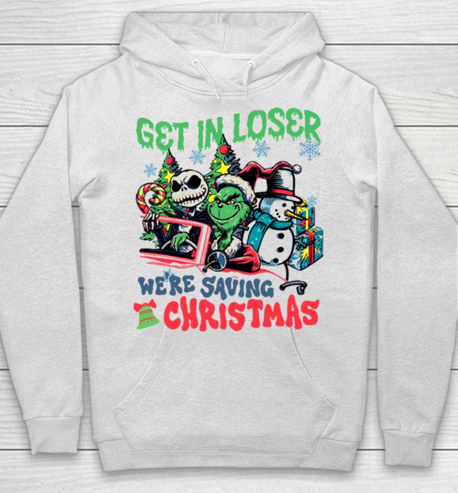 Get In Loser We’re Saving Christmas Grinch Hoodie