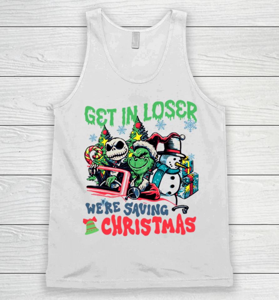 Get In Loser We’re Saving Christmas Grinch Unisex Tank Top