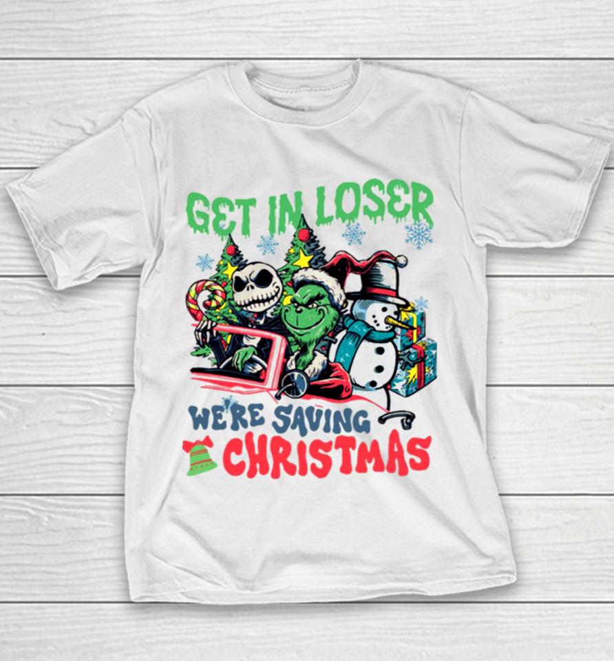 Get In Loser We’re Saving Christmas Grinch Youth T-Shirt