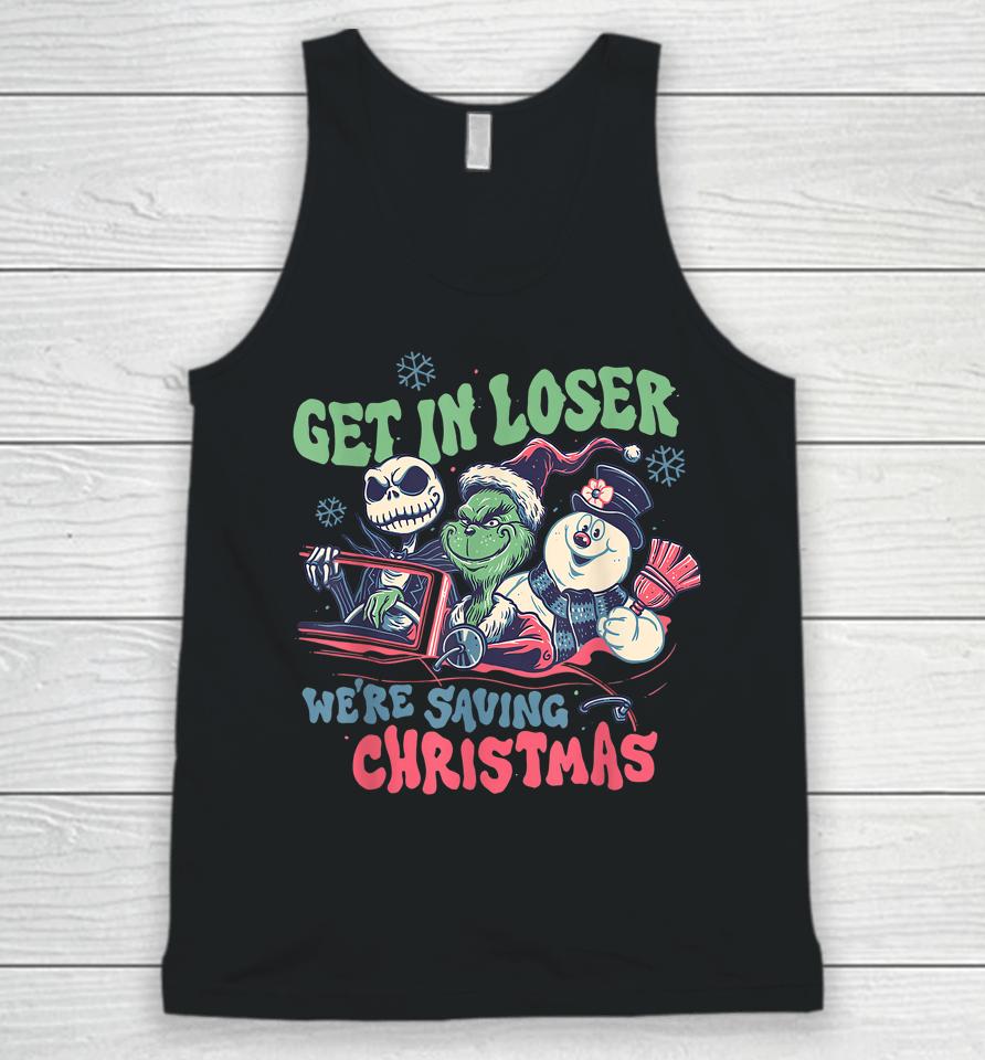 Get In Loser We're Saving Santa Snowman Christmas Unisex Tank Top