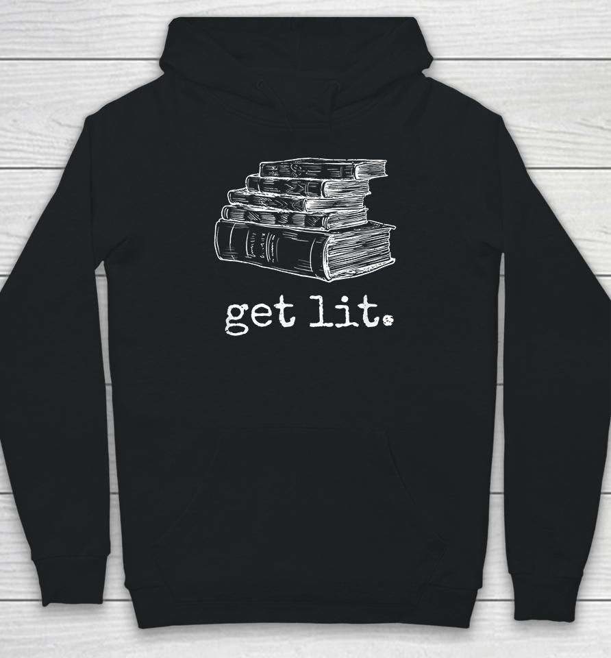 Get Lit With Books Hoodie