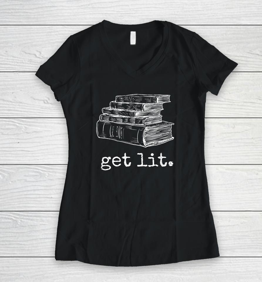 Get Lit With Books Women V-Neck T-Shirt