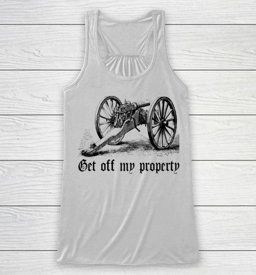 Get Off My Property Montigny Mitrailleuse Racerback Tank