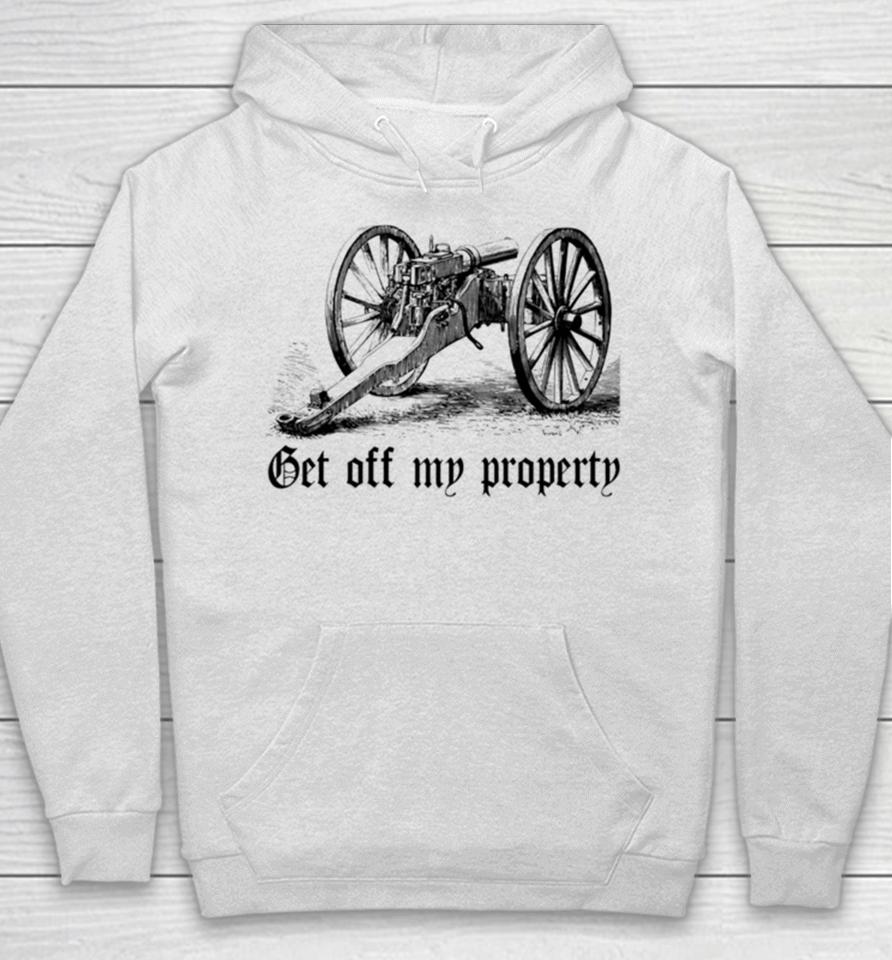 Get Off My Property Montigny Mitrailleuse Hoodie