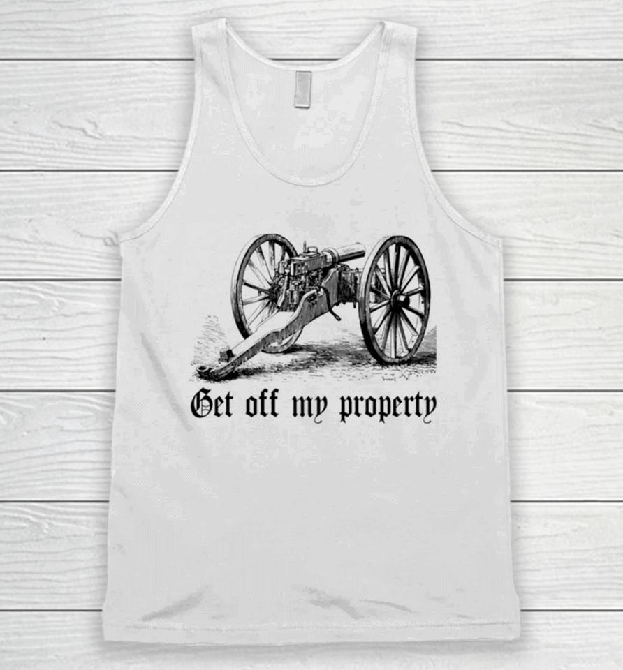 Get Off My Property Montigny Mitrailleuse Unisex Tank Top