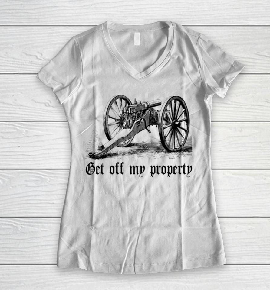 Get Off My Property Montigny Mitrailleuse Women V-Neck T-Shirt