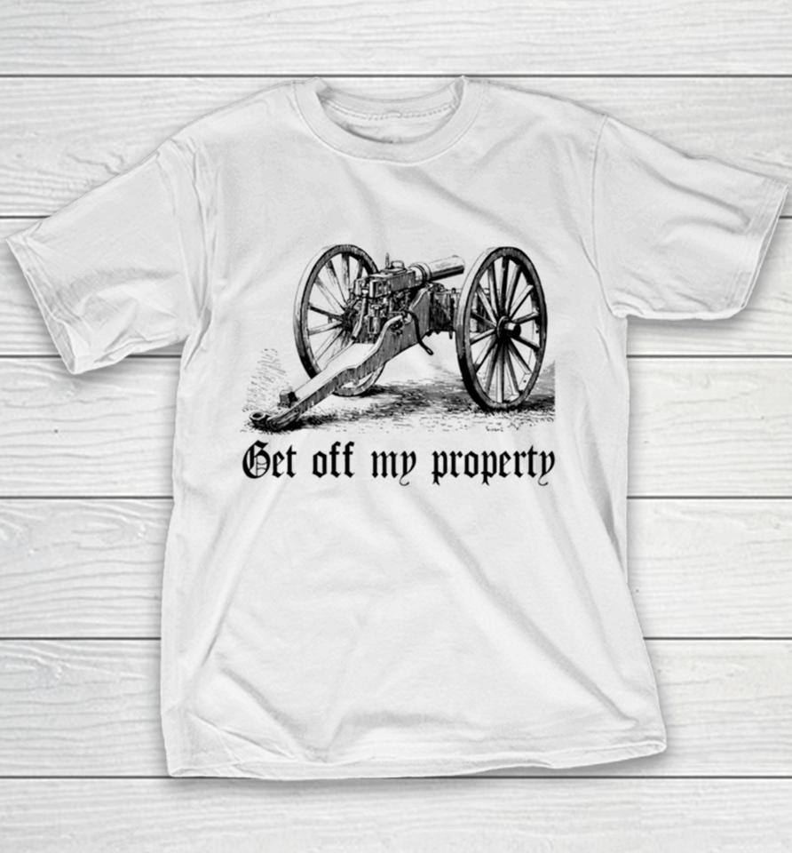 Get Off My Property Montigny Mitrailleuse Youth T-Shirt