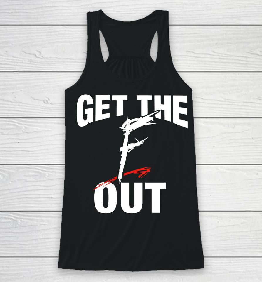 Get The F Out Racerback Tank