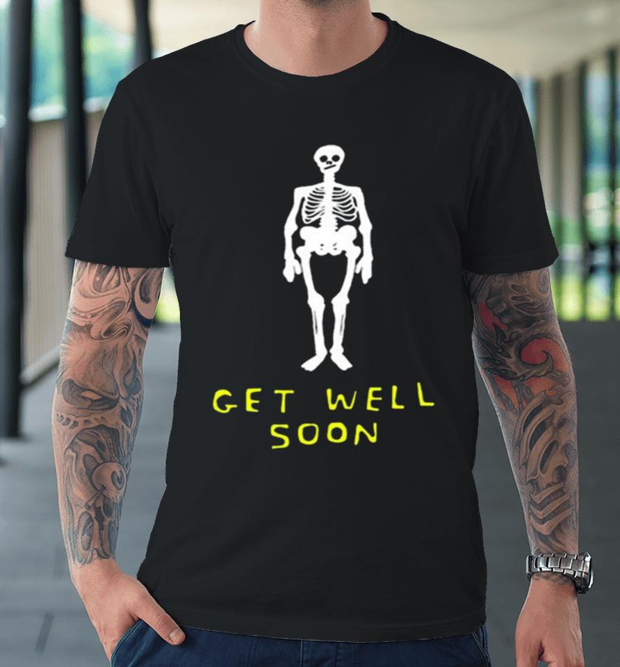 Get Well Soon Human Skeleton Premium T-Shirt