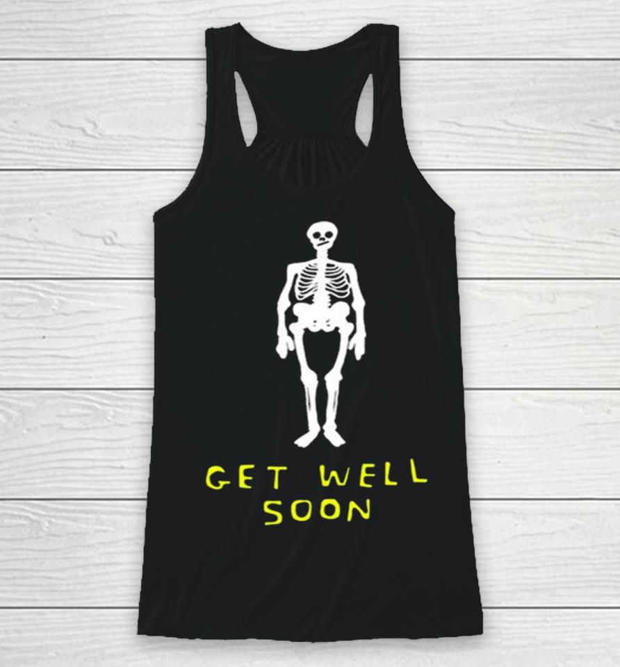 Get Well Soon Human Skeleton Racerback Tank