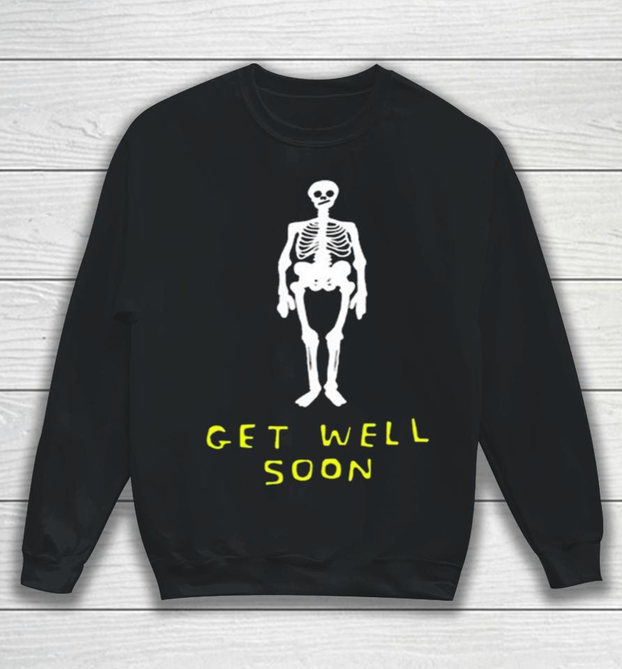Get Well Soon Human Skeleton Sweatshirt