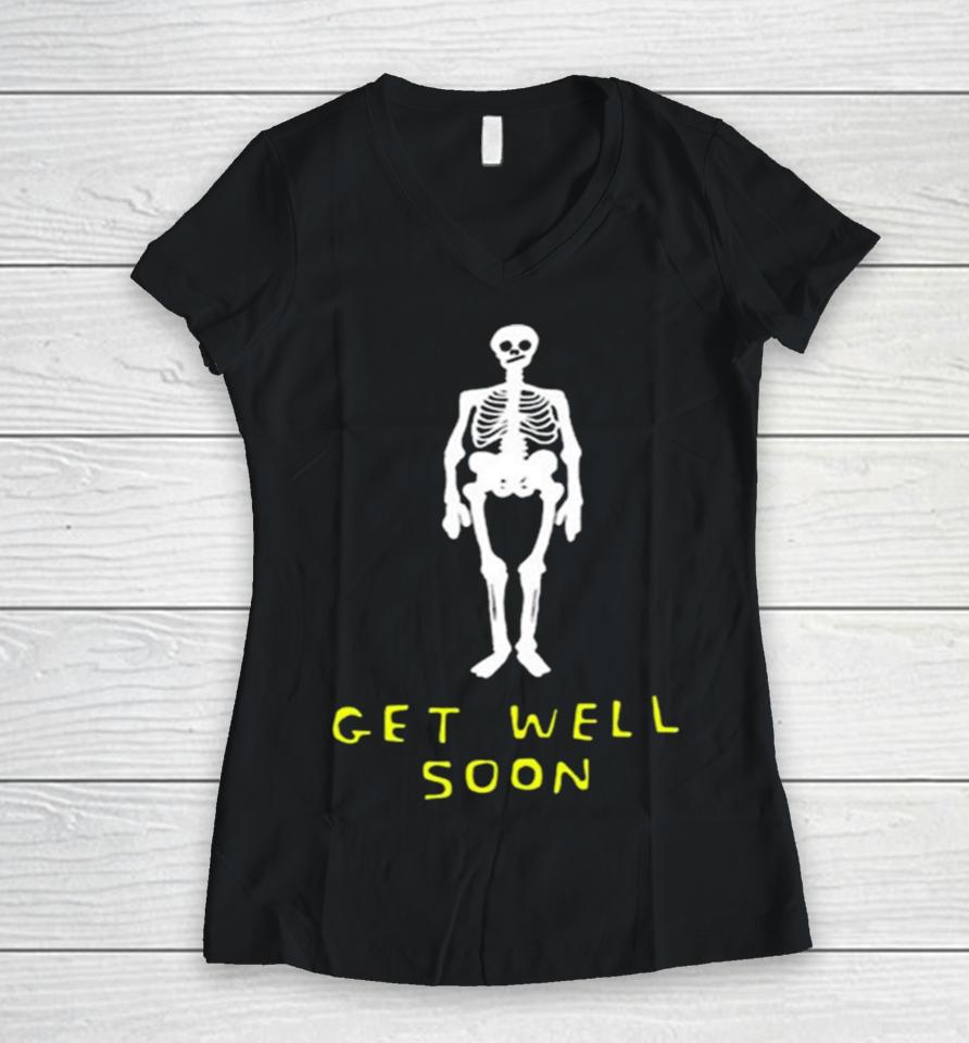 Get Well Soon Human Skeleton Women V-Neck T-Shirt