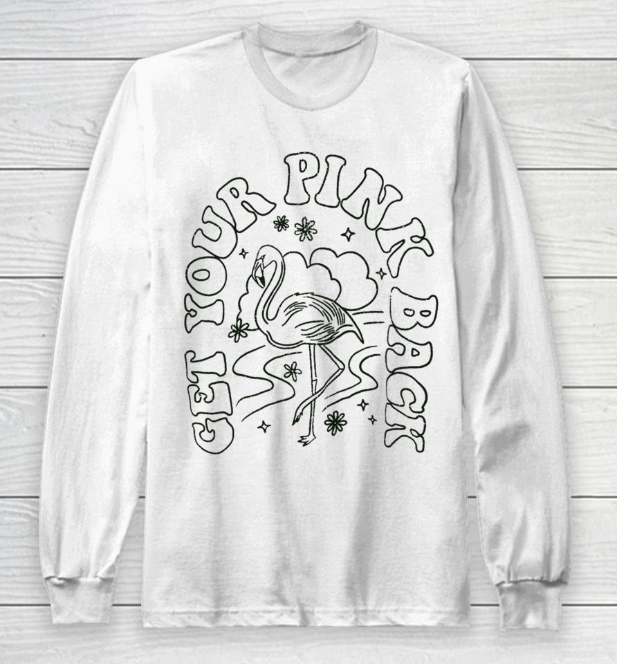 Get Your Pink Back Long Sleeve T-Shirt