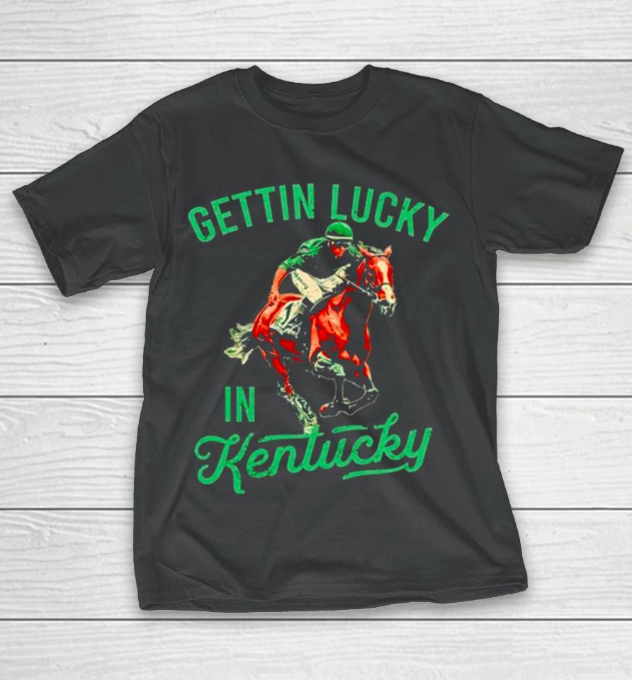 Getting Lucky In Kentucky Derby Horse Racing T-Shirt