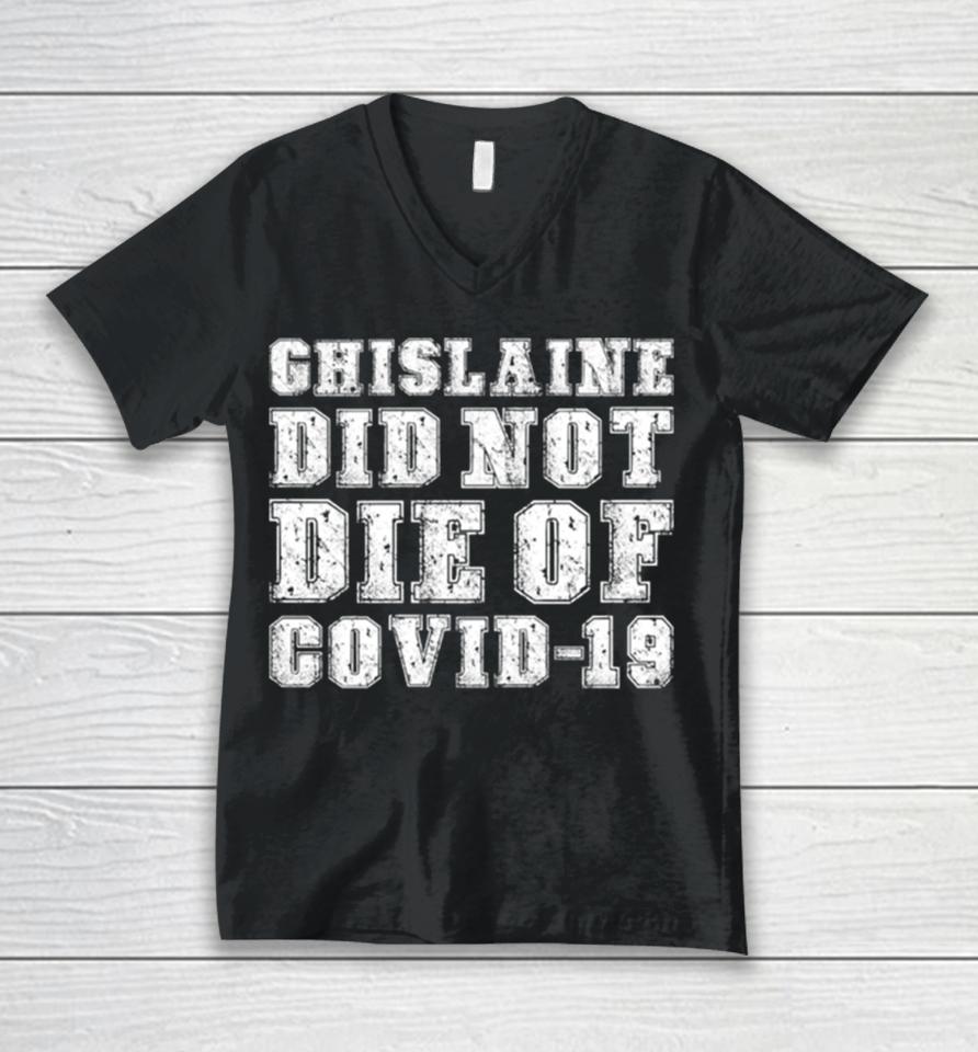Ghislaine Maxwell Did Not Die Of Covid 19 Unisex V-Neck T-Shirt