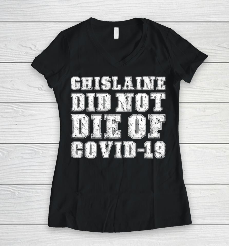 Ghislaine Maxwell Did Not Die Of Covid 19 Women V-Neck T-Shirt