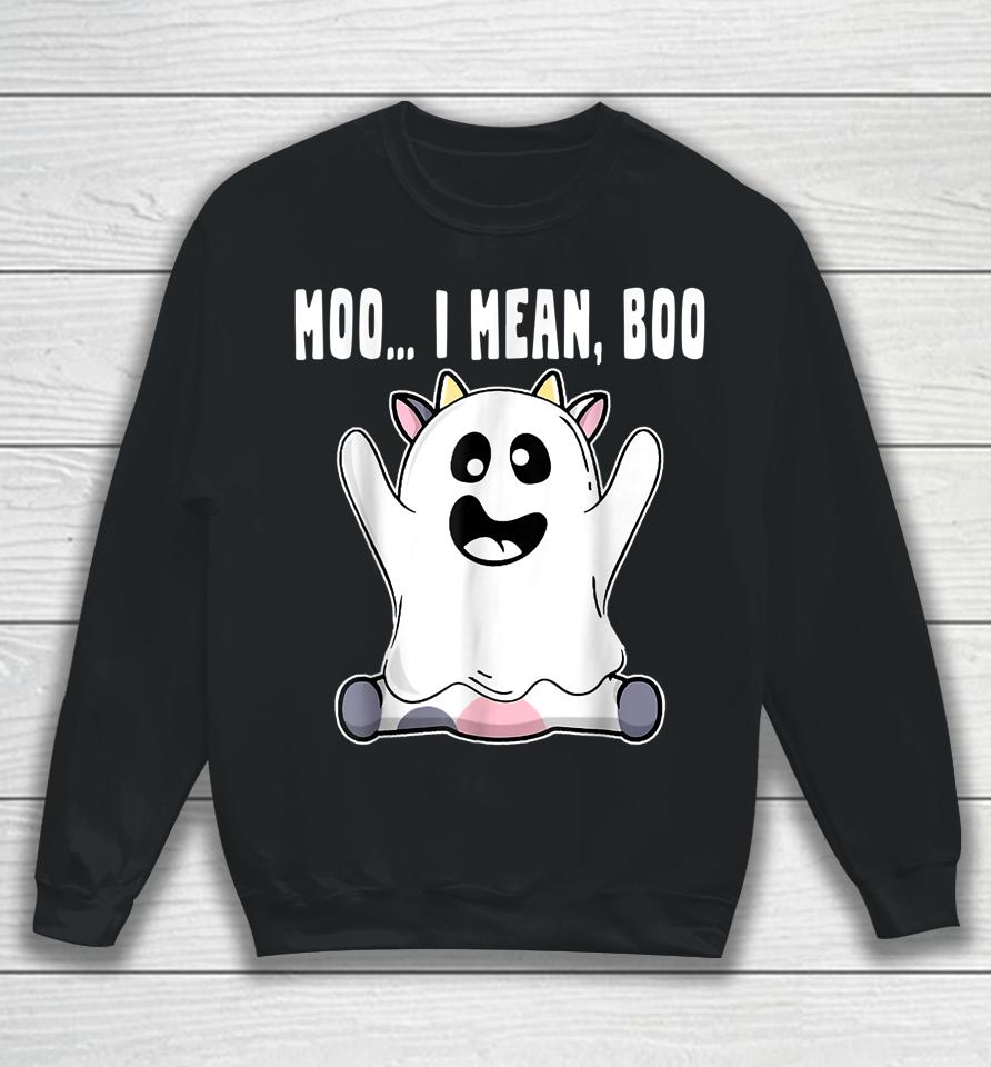 Ghost Cow Moo I Mean Boo Pumpkin Moon Halloween Farmer Gift Sweatshirt