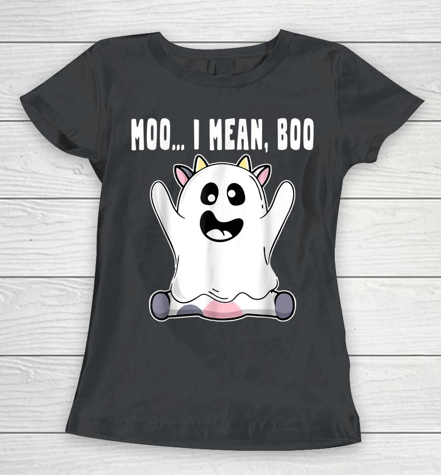 Ghost Cow Moo I Mean Boo Pumpkin Moon Halloween Farmer Gift Women T-Shirt