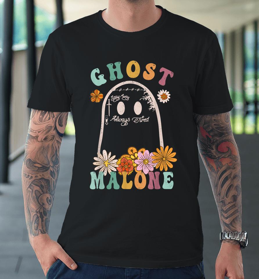 Ghost Malone Fall Season Spooky Halloween Cute Ghost Groovy Premium T-Shirt