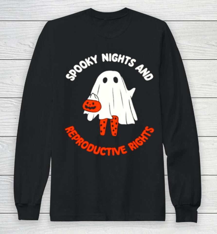 Ghost Spooky Nights And Reproductive Rights Long Sleeve T-Shirt