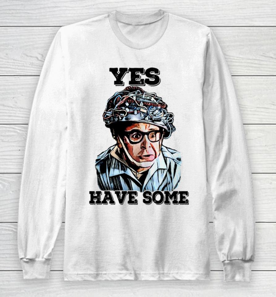 Ghostbusters Yes Have Some Long Sleeve T-Shirt