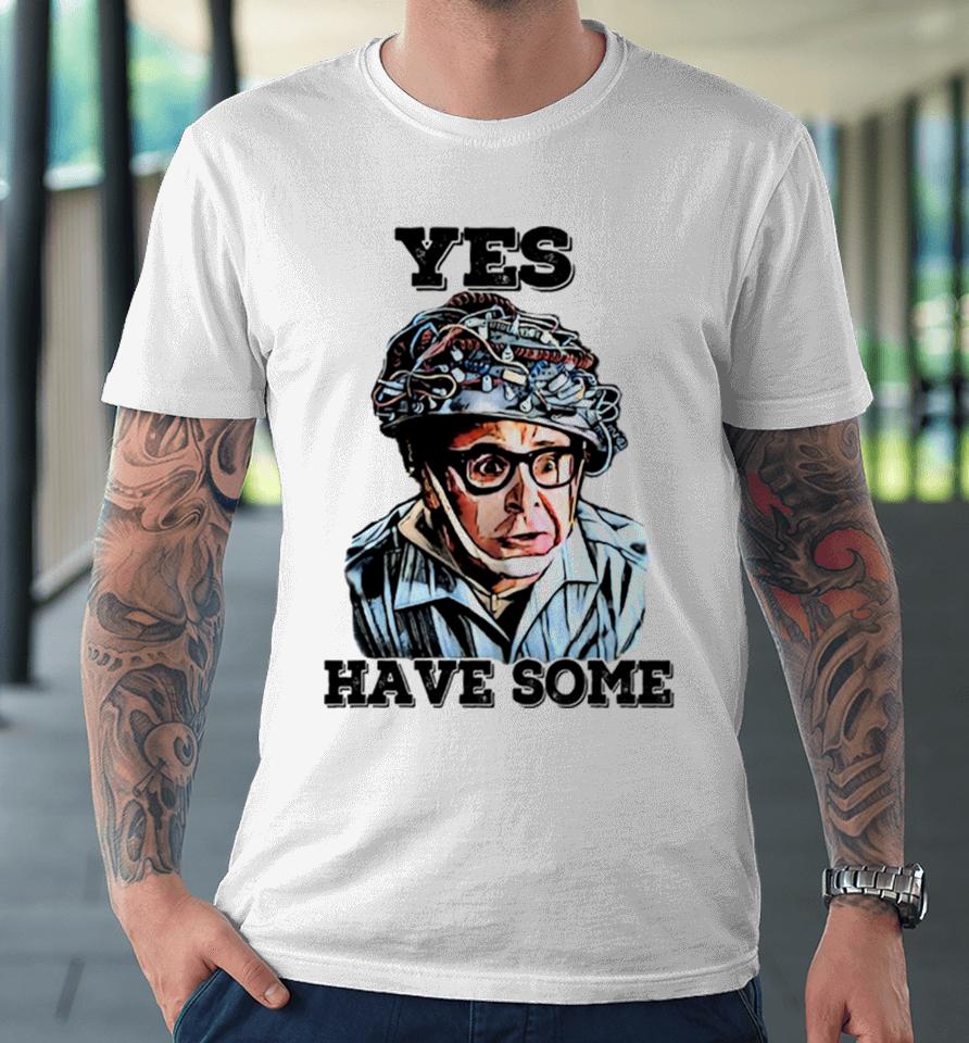 Ghostbusters Yes Have Some Premium T-Shirt
