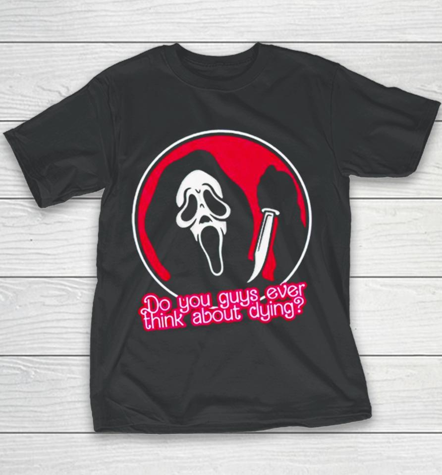Ghostface Do You Guys Ever Think About Clying Youth T-Shirt