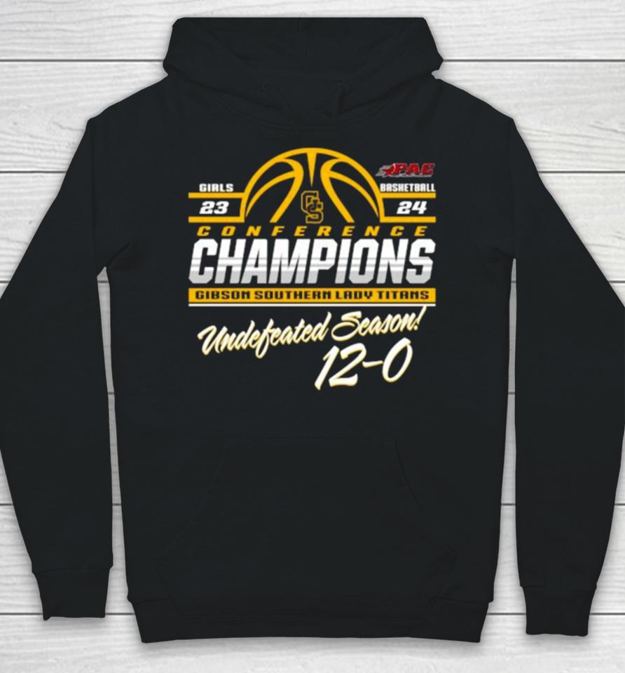 Gibson Southern Lady Titans 2024 Ihsaa State Girl Basketball Conference Champions Undefeated Season 12 0 Hoodie