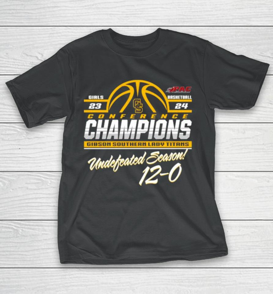 Gibson Southern Lady Titans 2024 Ihsaa State Girl Basketball Conference Champions Undefeated Season 12 0 T-Shirt