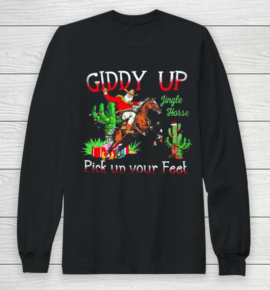 Giddy Up Jingle Horse Pick Up Your Feet Christmas Unique Holiday T Designshirts Long Sleeve T-Shirt