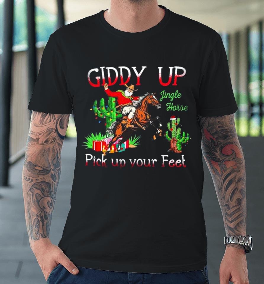 Giddy Up Jingle Horse Pick Up Your Feet Christmas Unique Holiday T Designshirts Premium T-Shirt