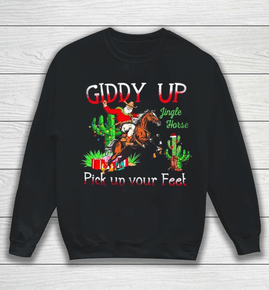 Giddy Up Jingle Horse Pick Up Your Feet Christmas Unique Holiday T Designshirts Sweatshirt