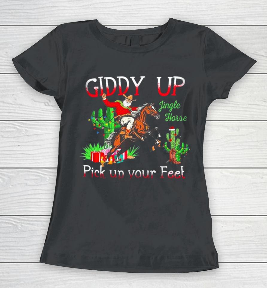 Giddy Up Jingle Horse Pick Up Your Feet Christmas Unique Holiday T Designshirts Women T-Shirt