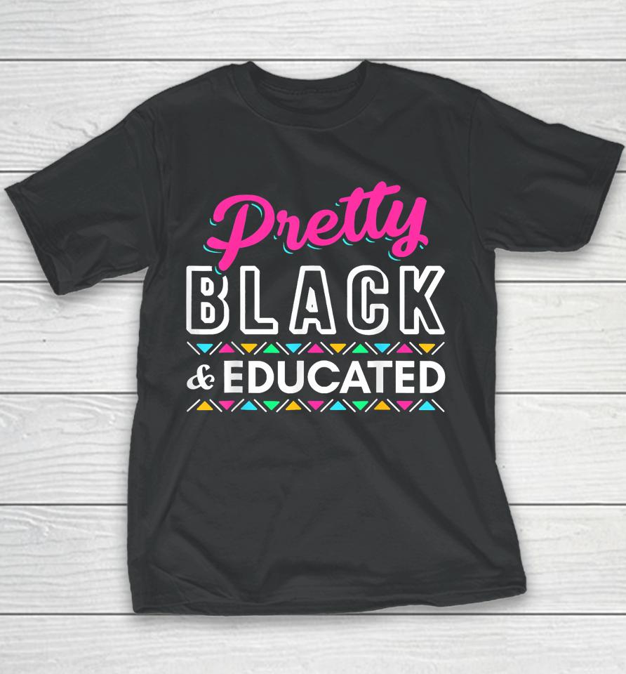 Gift Pretty Black And Educated Black African American Youth T-Shirt
