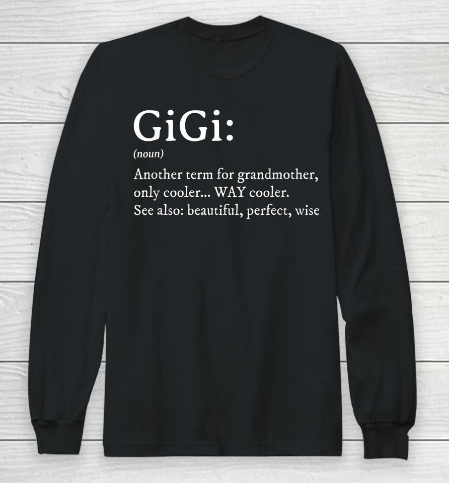 Gigi Definition Gift Grandma Birthday Long Sleeve T-Shirt