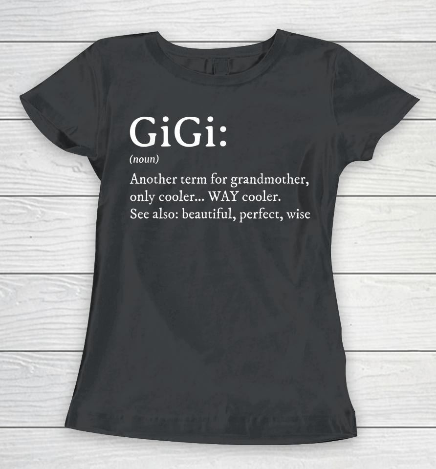 Gigi Definition Gift Grandma Birthday Women T-Shirt