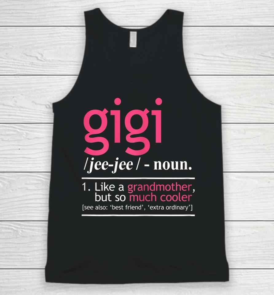 Gigi Definition Like A Grandmother But So Much Cooler Unisex Tank Top