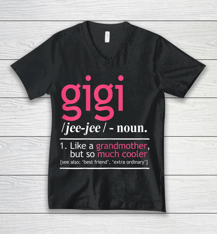 Gigi Definition Like A Grandmother But So Much Cooler Unisex V-Neck T-Shirt