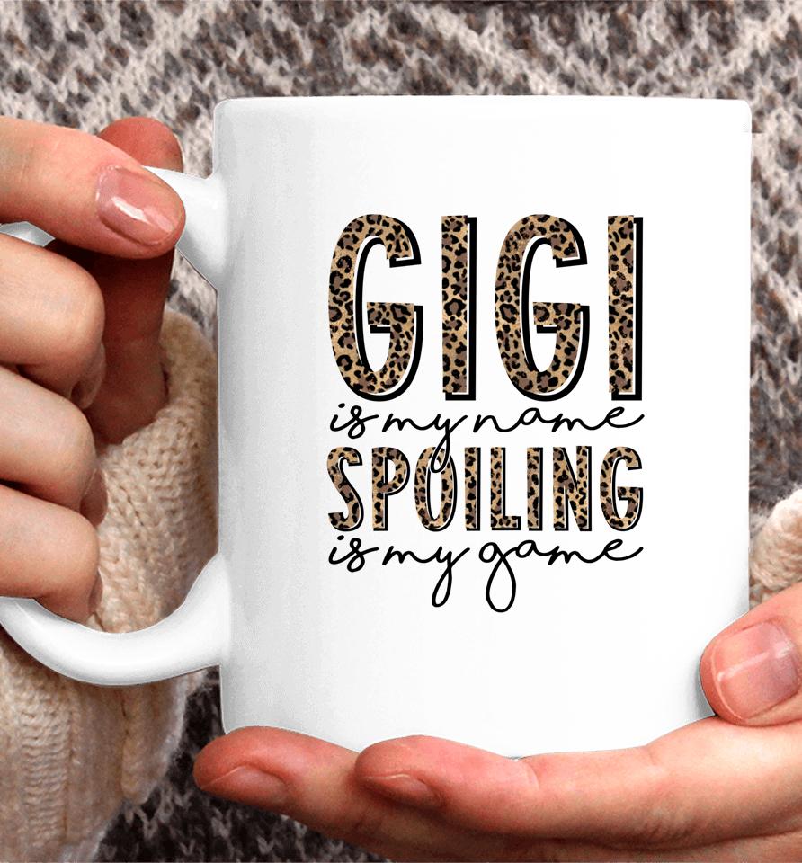 Gigi Is My Name Spoiling Is My Game Mother's Day Coffee Mug