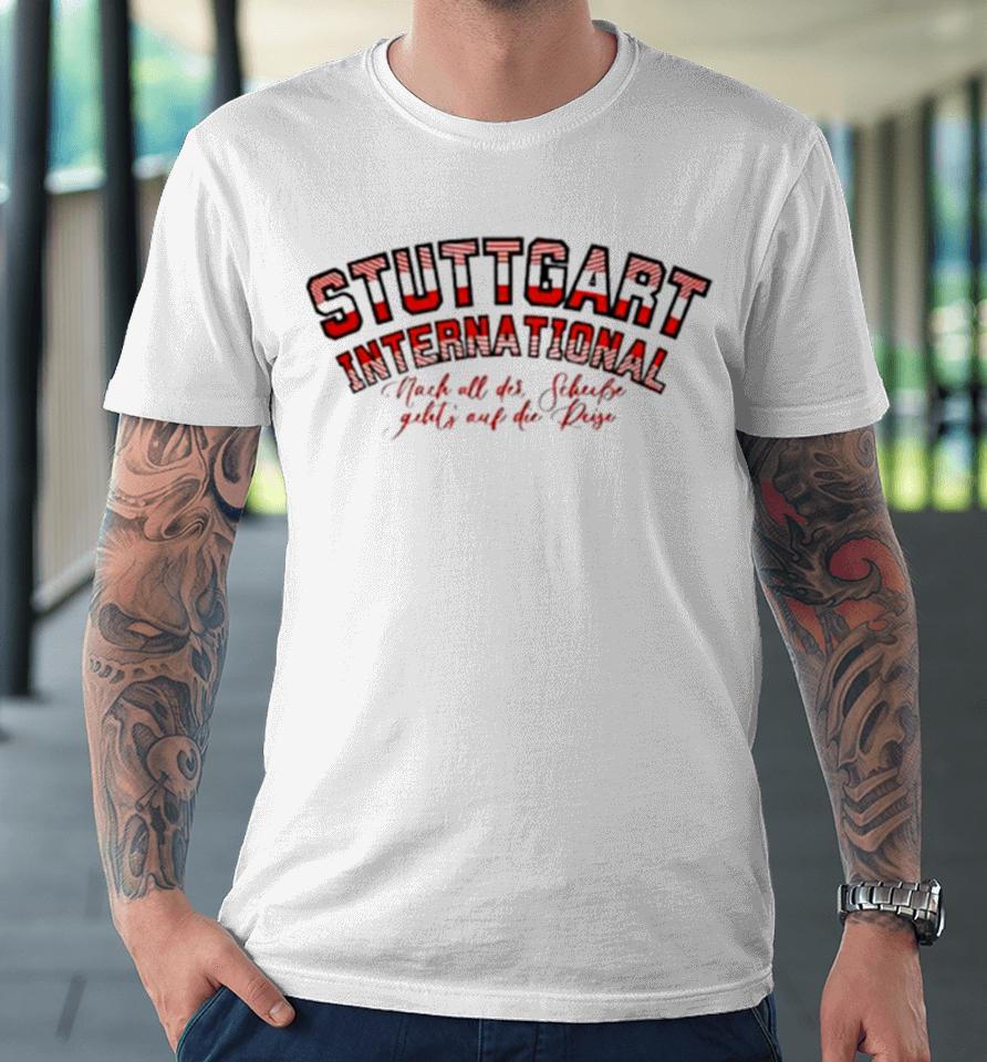 Ginaletters Stuttgart International Premium T-Shirt
