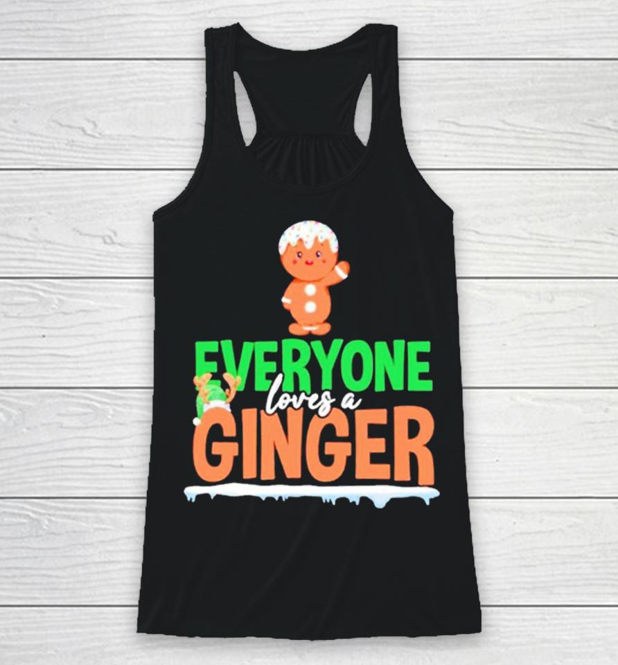 Gingerbread Everyone Loves A Ginger Christmas Racerback Tank