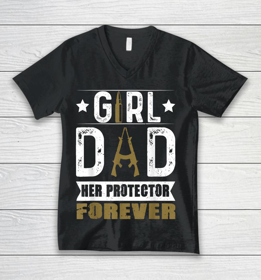 Girl Dad Her Protector Forever Father Day Unisex V-Neck T-Shirt