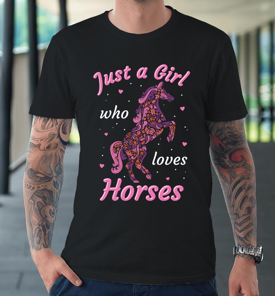 Girl Who Loves Horses Equestrian Horse Design For Girls Premium T-Shirt