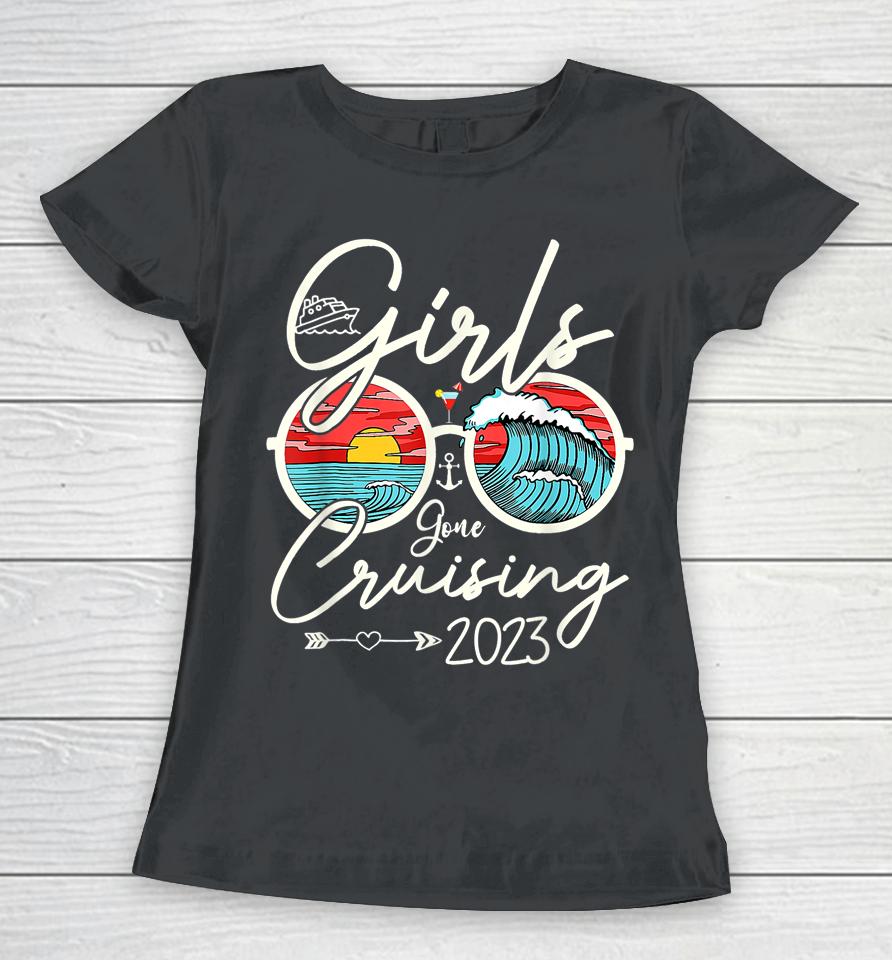 Girls Gone Cruising 2023 Girls Matching Women Cruise Squad Women T-Shirt