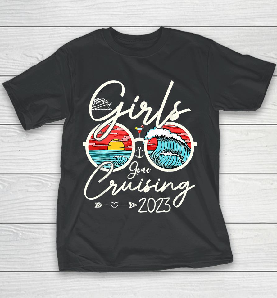 Girls Gone Cruising 2023 Girls Matching Women Cruise Squad Youth T-Shirt