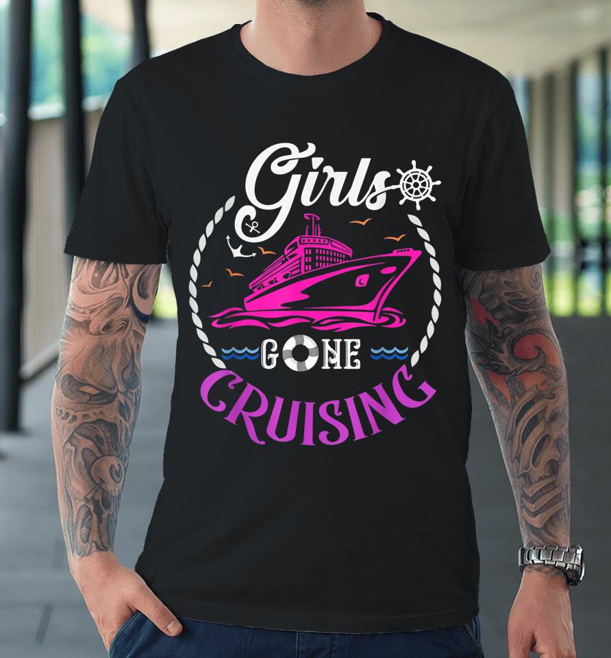 Girls Gone Cruising Premium T-Shirt