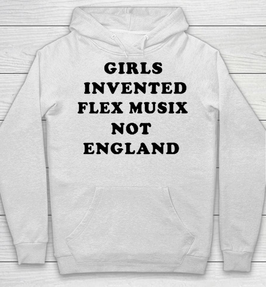 Girls Invented Flex Music Not England Hoodie