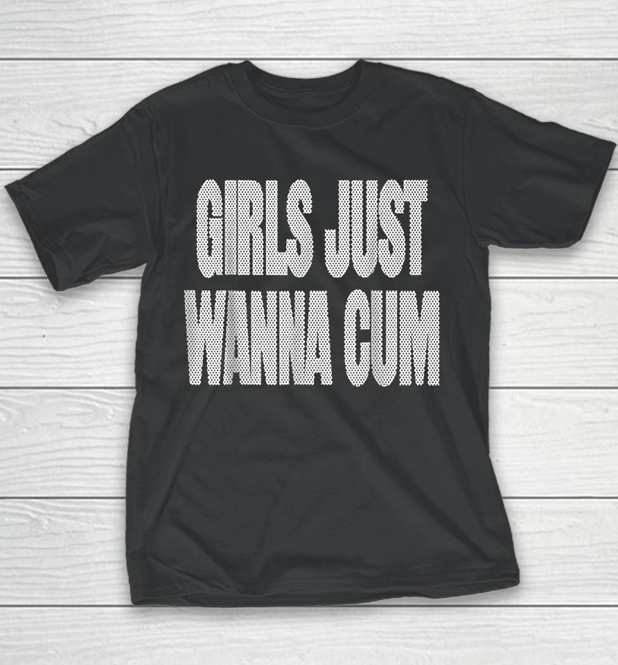 Girls Just Wanna Cum Youth T-Shirt
