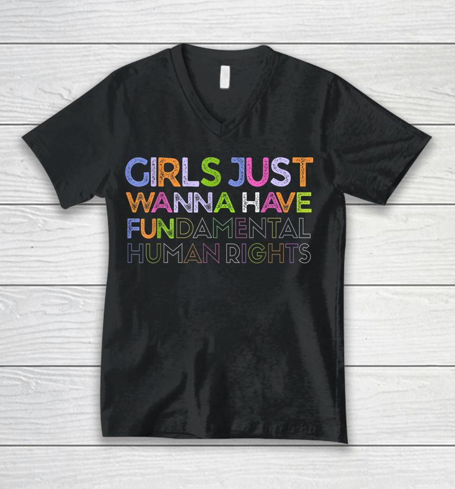 Girls Just Wanna Have Fundamental Human Rights Feminism Unisex V-Neck T-Shirt