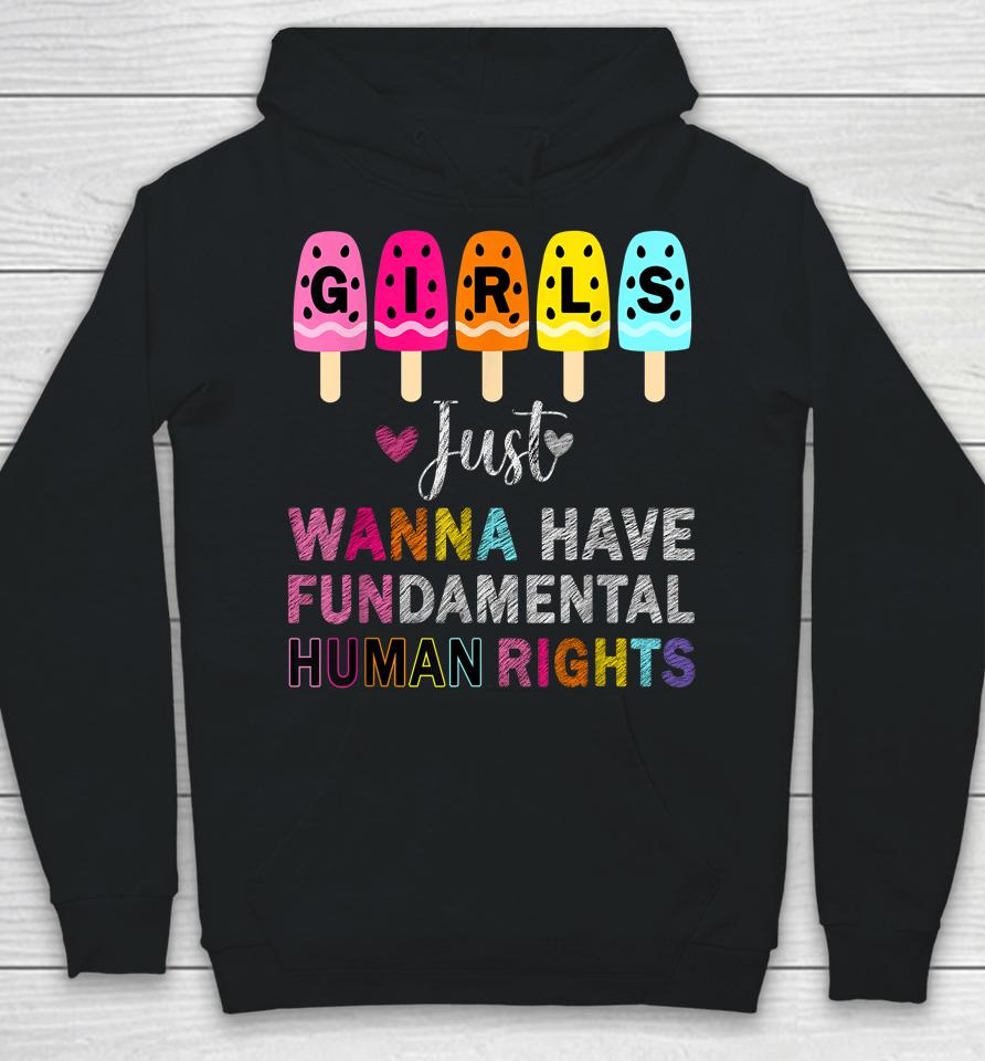 Girls Just Wanna Have Fundamental Rights Feminism Womens Hoodie